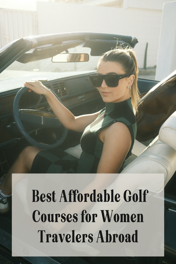 Best Affordable Golf Courses for Women Travelers Abroad