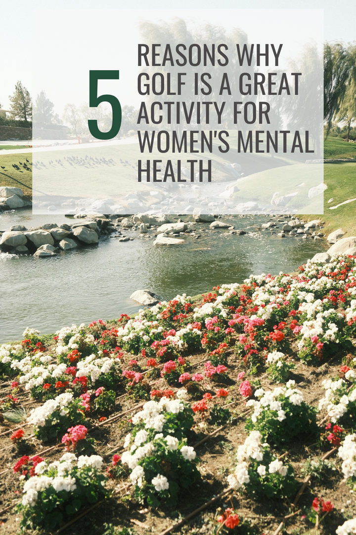 5 Reasons Why Golf is a Great Activity for Women's Mental Health