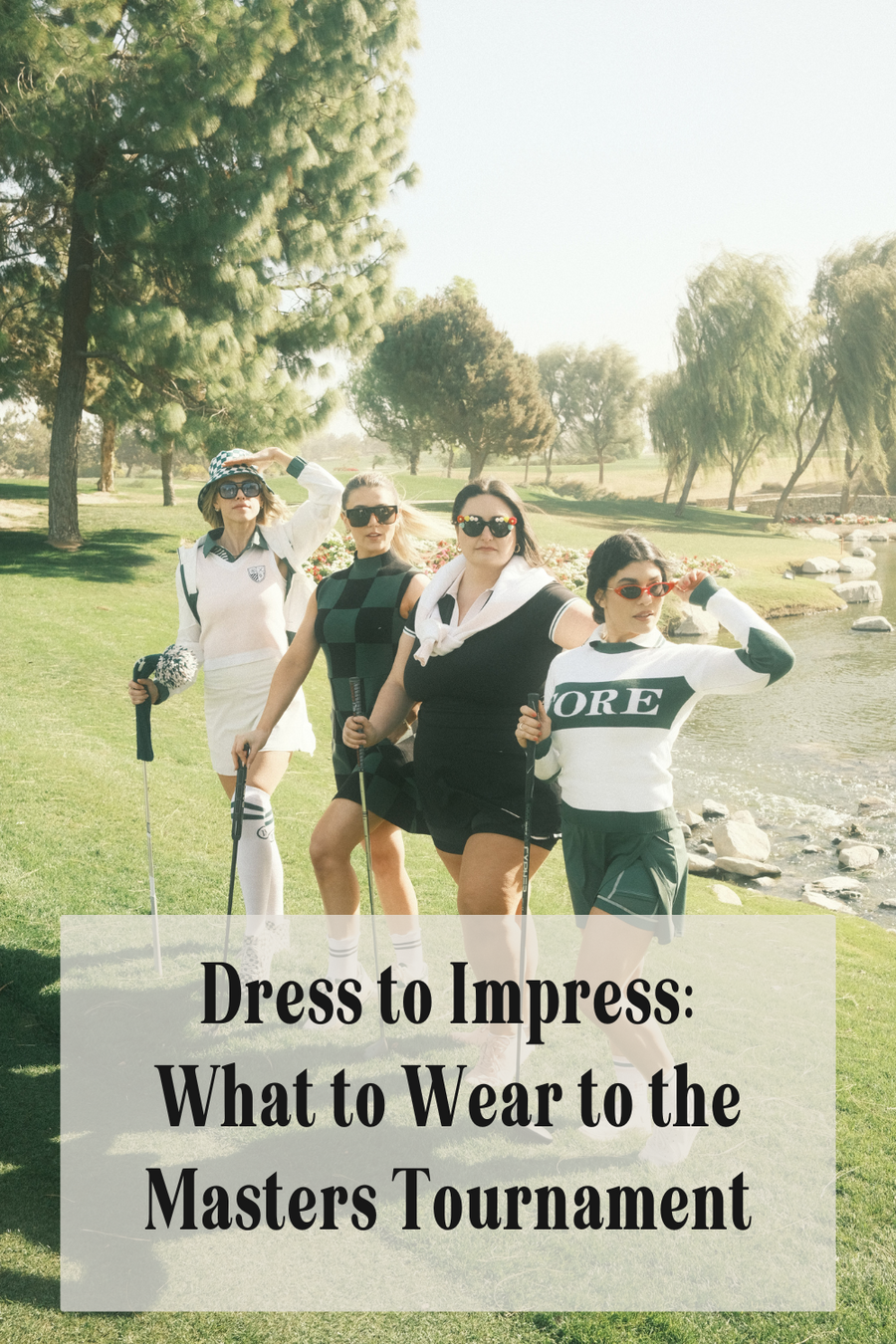 Dress to Impress: What to Wear to the Masters Tournament