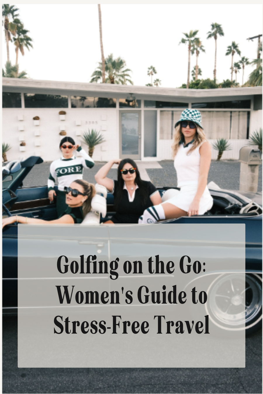 Golfing on the Go: Women's Guide to Stress-Free Travel